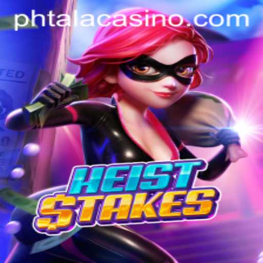 Discover the Thrilling World of HeistStakes: A Deep Dive into Gameplay and Strategy